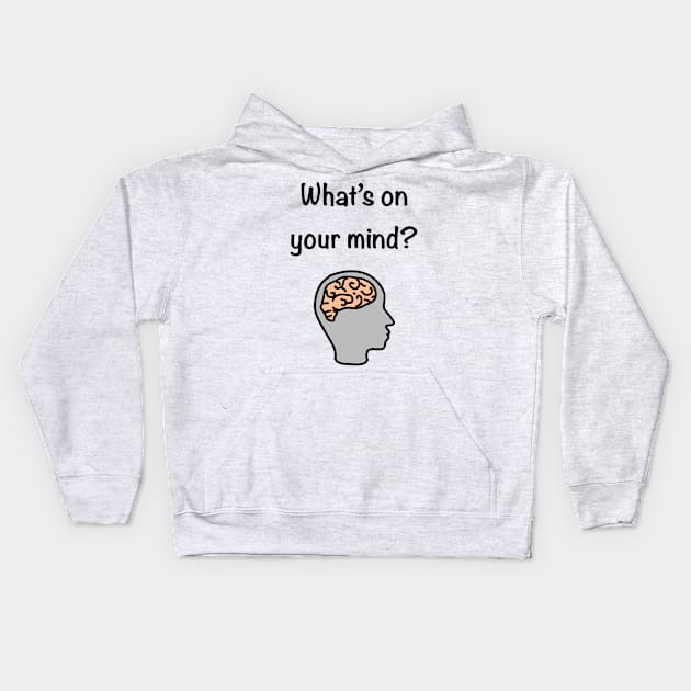 What’ on your mind? Kids Hoodie by Playful Creatives